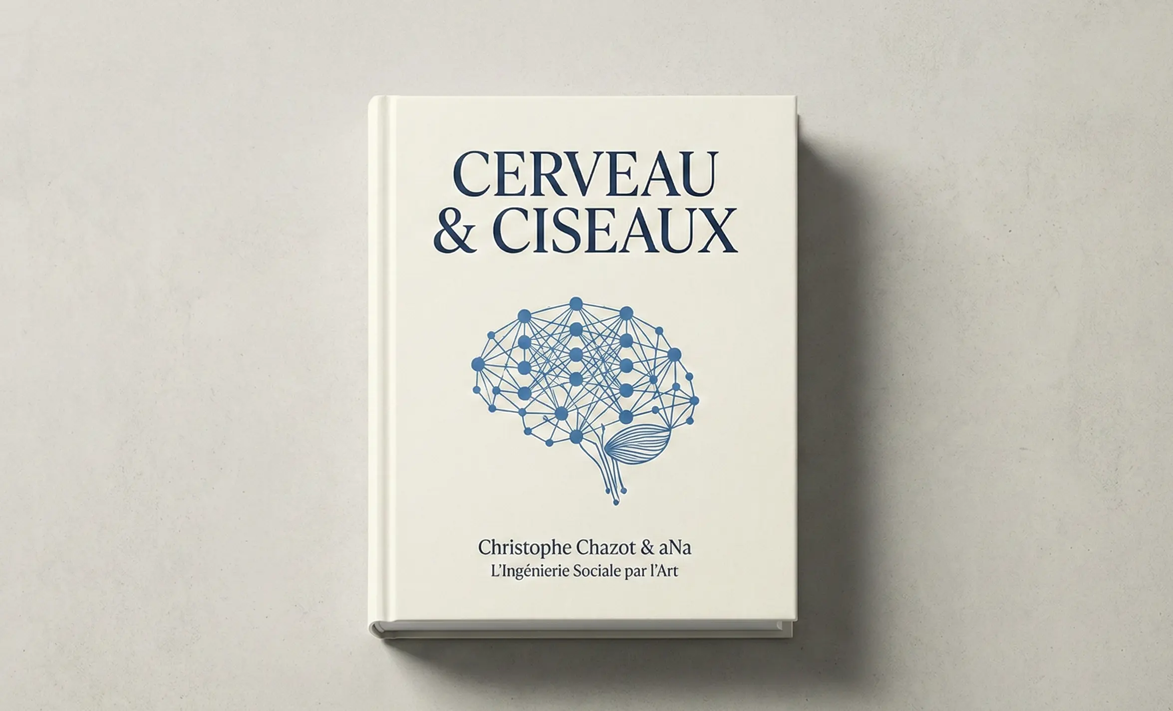 Couverture du livre Cerveau & Ciseaux par Christophe Chazot et aNa. Illustration d'un cerveau bleu connecté en réseau.